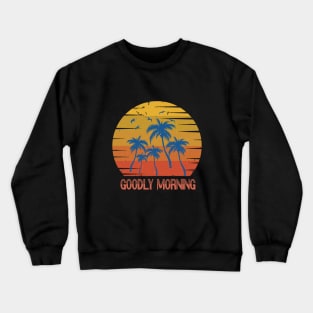 Goodly morning Classic Crewneck Sweatshirt